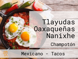 Tlayudas Oaxaqueñas Nanixhe