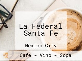 La Federal Santa Fe