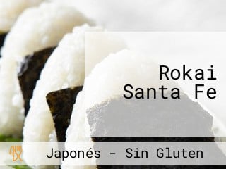 Rokai Santa Fe