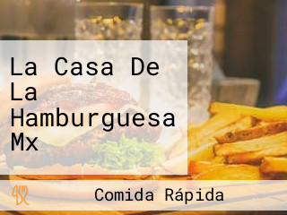 La Casa De La Hamburguesa Mx