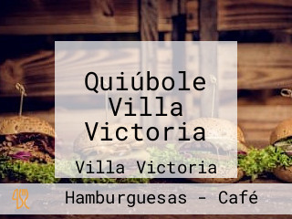 Quiúbole Villa Victoria