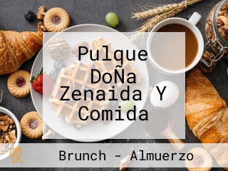 Pulque DoÑa Zenaida Y Comida