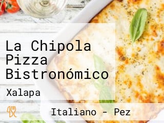 La Chipola Pizza Bistronómico