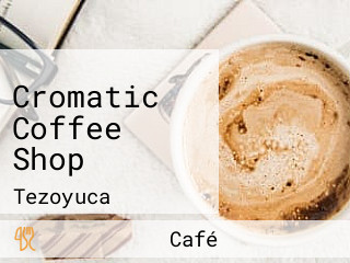 Cromatic Coffee Shop