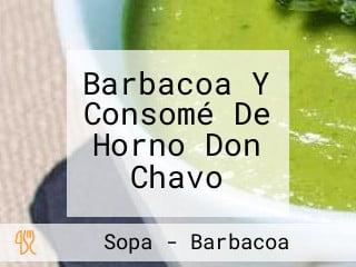 Barbacoa Y Consomé De Horno Don Chavo