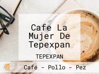 Cafe La Mujer De Tepexpan