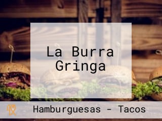 La Burra Gringa