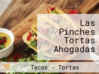 Las Pinches Tortas Ahogadas