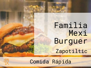 Familia Mexi Burguer