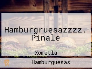 Hamburgruesazzzz. Pinale