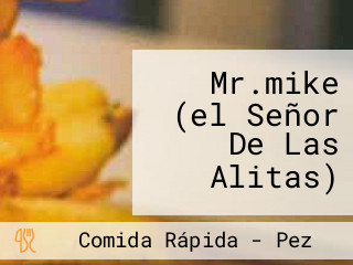 Mr.mike (el Señor De Las Alitas)