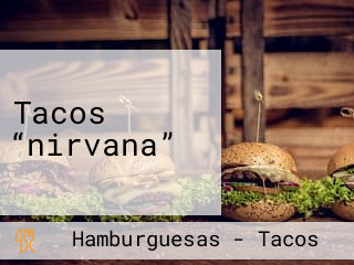 Tacos “nirvana”