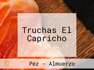 Truchas El Capricho