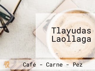 Tlayudas Laollaga