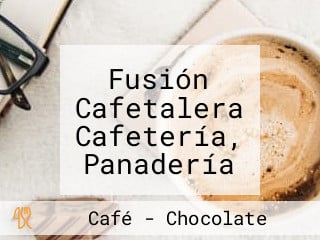 Fusión Cafetalera Cafetería, Panadería Y Expendio De Café