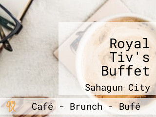 Royal Tiv's Buffet