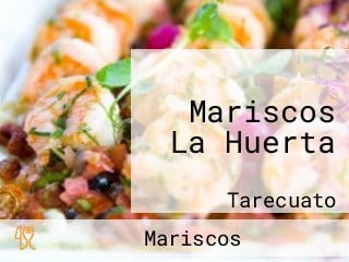 Mariscos La Huerta