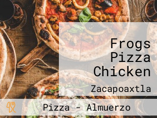 Frogs Pizza Chicken