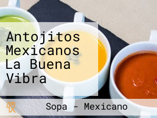 Antojitos Mexicanos La Buena Vibra