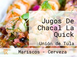 Jugos De Chacal La Quick