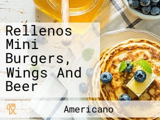 Rellenos Mini Burgers, Wings And Beer