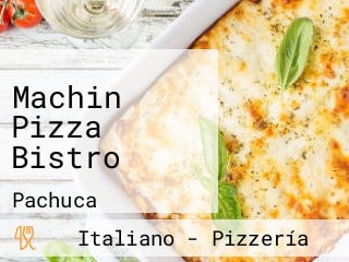 Machin Pizza Bistro