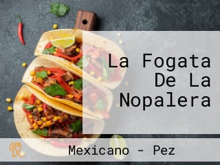 La Fogata De La Nopalera