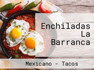 Enchiladas La Barranca