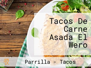 Tacos De Carne Asada El Wero