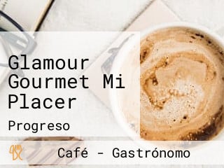 Glamour Gourmet Mi Placer