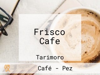 Frisco Cafe