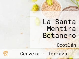 La Santa Mentira Botanero