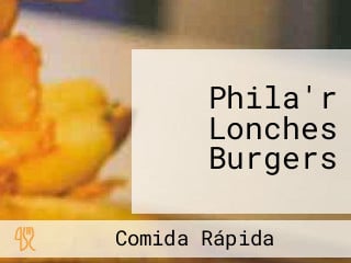 Phila'r Lonches Burgers