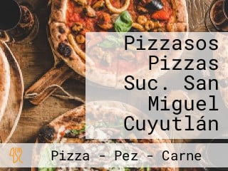 Pizzasos Pizzas Suc. San Miguel Cuyutlán