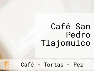 Café San Pedro Tlajomulco