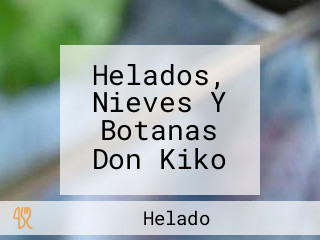 Helados, Nieves Y Botanas Don Kiko