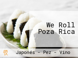 We Roll Poza Rica