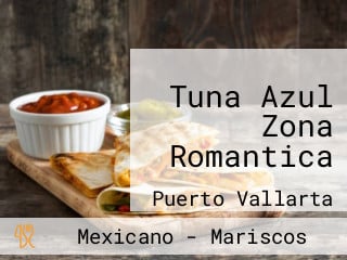 Tuna Azul Zona Romantica