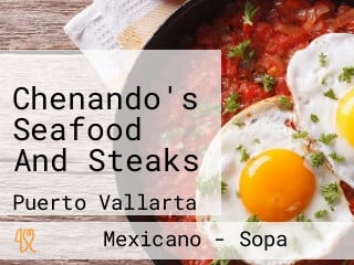 Chenando's Seafood And Steaks