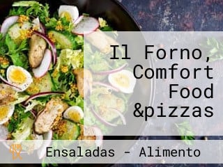 Il Forno, Comfort Food &pizzas