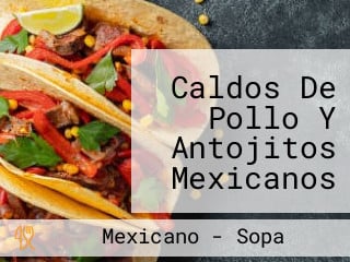 Caldos De Pollo Y Antojitos Mexicanos “la Central”