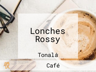 Lonches Rossy