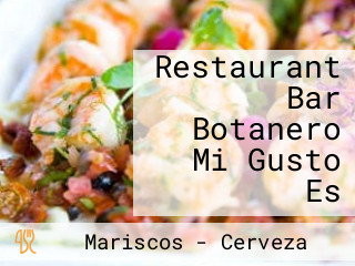 Restaurant Bar Botanero Mi Gusto Es