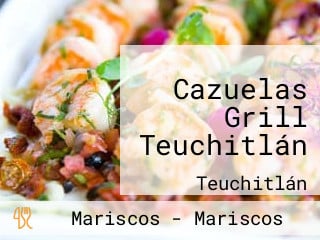 Cazuelas Grill Teuchitlán