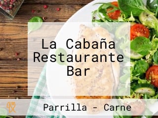 La Cabaña Restaurante Bar