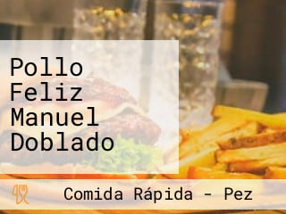 Pollo Feliz Manuel Doblado