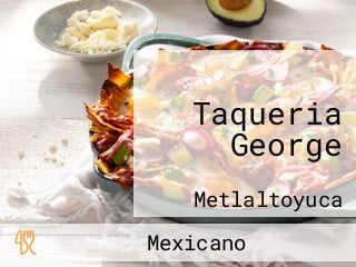 Taqueria George