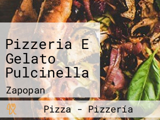 Pizzeria E Gelato Pulcinella