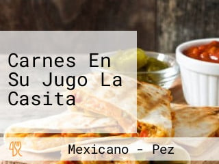 Carnes En Su Jugo La Casita