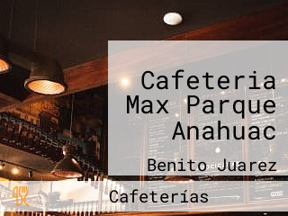 Cafeteria Max Parque Anahuac